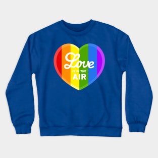 Rainbow Love is in the Air Crewneck Sweatshirt